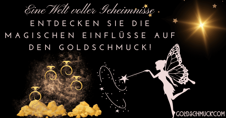 Magie und Goldschmuck: Wie Magie die Entwicklung von Goldschmuck beeinflusste.